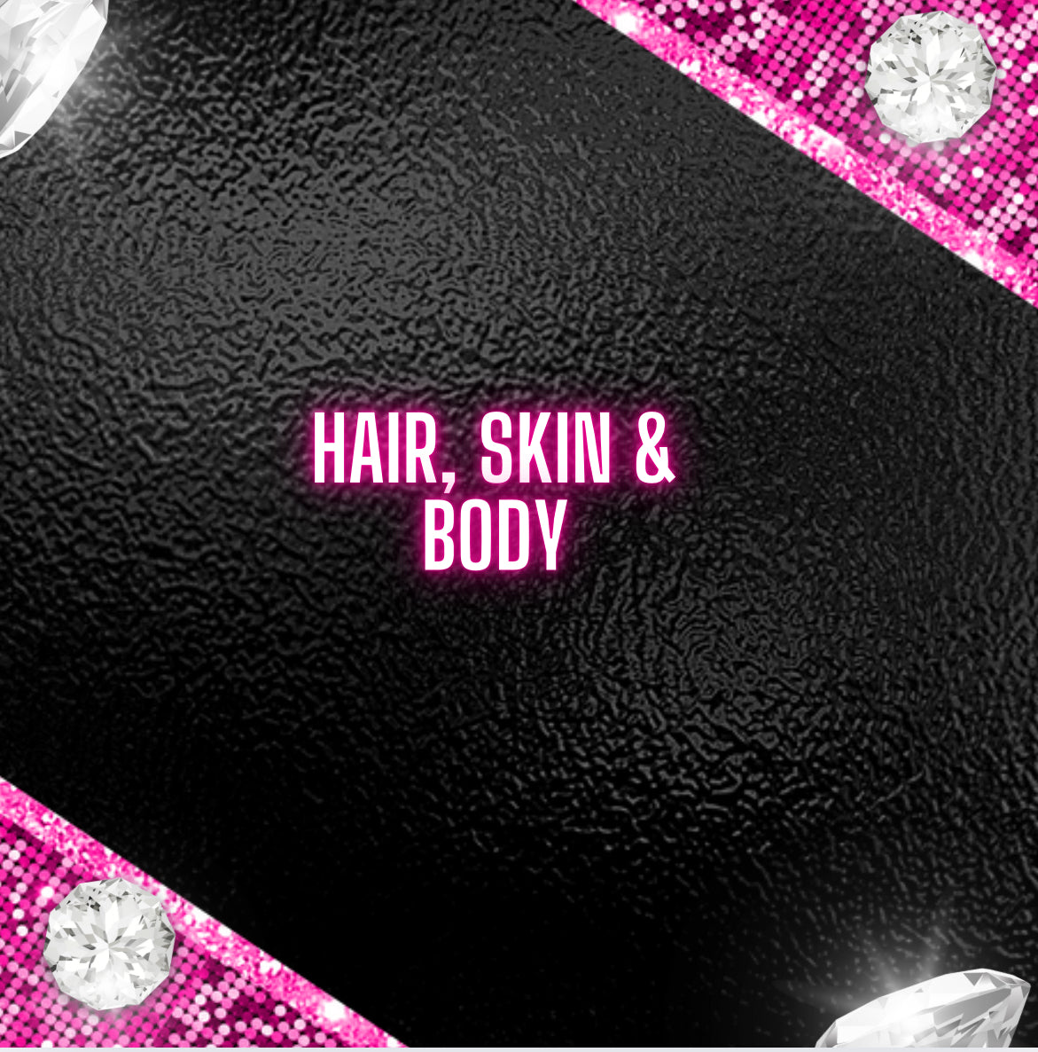 Hair, Skin & Body