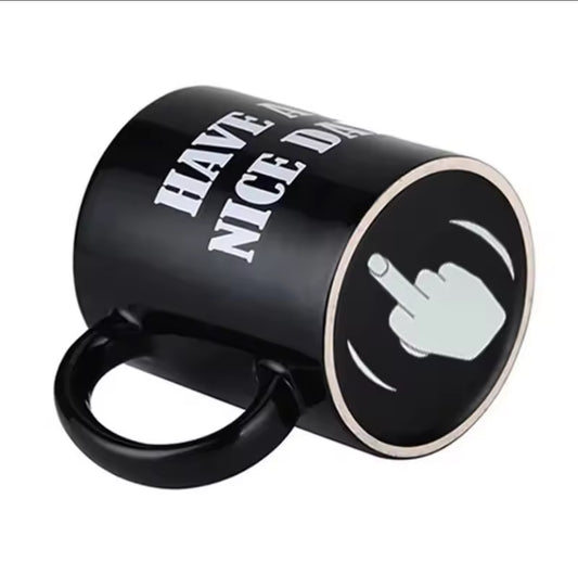 Have a nice day mug with a middle finger underneath 😂 *PRE ORDER*